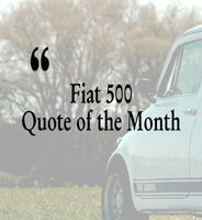 Fiat 500 Quote of the Month