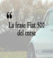 La frase Fiat 500 del mese